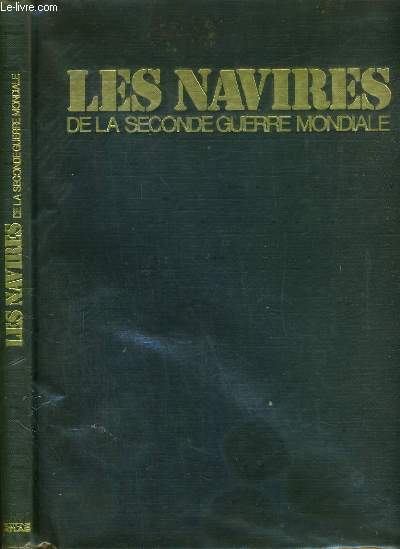 LES NAVIRES DE LA SECONDE GUERRE MONDIALE
