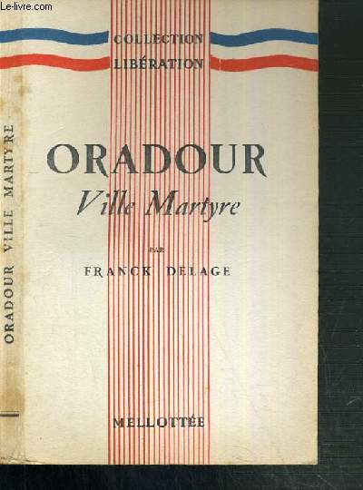 ORADOUR VILLE MARTYRE
