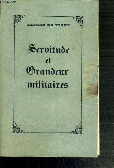 SERVITUDE ET GRANDEUR MILITAIRES