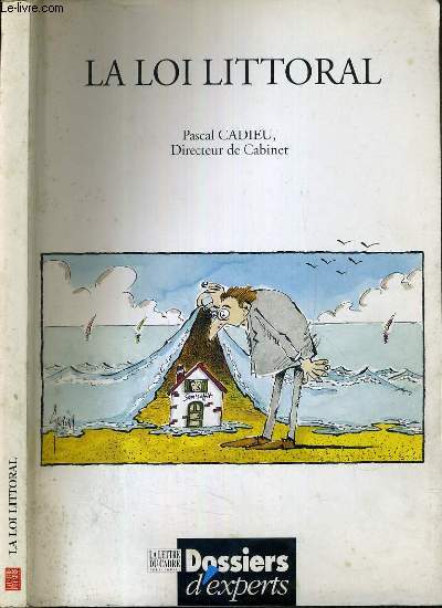 LA LOI LITTORAL: L'AMENAGEMENT ET LA PROTECTION DU LITTORAL / DOSSIERS D'EXPERTS.