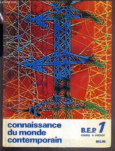 CONNAISSANCE DU MONDE CONTEMPORAIN -  PREPARATION AU B.E.P. - 1re ANNEE - PROGRAMME DU 28 MAI 1973 - COURS V. PREVOT