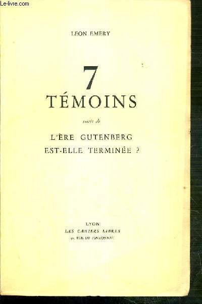 7 TEMOINS SUIVIS DE L'ERE GUTENBERG EST-ELLE TERMINEE ?