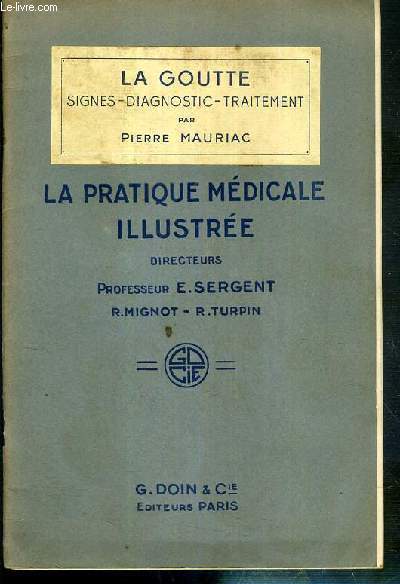 LA GOUTTE - SIGNES-DIAGNOSTIC-TRAITEMENT - LA PRATIQUE MEDICALE ILLUSTREE