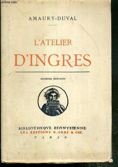 L'ATELIER D'INGRES - BIBLIOTHEQUE DYONYSIENNE - 6eme EDITION
