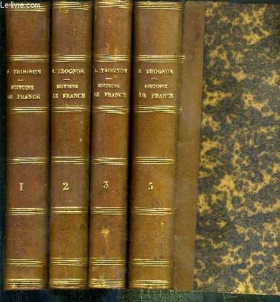 HISTOIRE DE FRANCE - 4 TOMES EN 4 VOLUMES - 1 + 2 + 3 + 5 / TOME 1 + 2 + 3: PREMIERE PARTIE: LA FRANCE AU MOYEN AGE 481 A 1483 -  TOME 5. DEUXIEME PARTIE: LA FRANCE MODERNE 1483 A 1789.