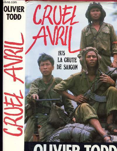 AVRIL CRUEL 1975 LA CHUTE DE SAIGON