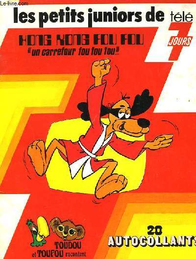 LES PETITS JUNIORS DE TELE 7 JOURS N5 - HONG KONG FOU FOU 