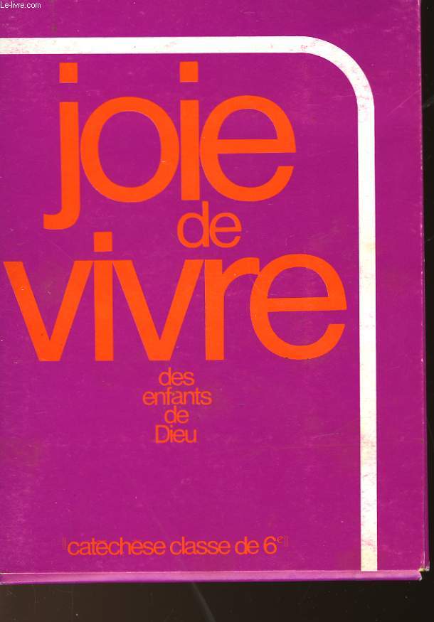 JOIE DE VIVIRE DES ENFANTS DE DIEU - CATECHESE CLASSE DE 6