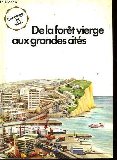 DE LA FORET VIERGE AUX GRANDES CITES