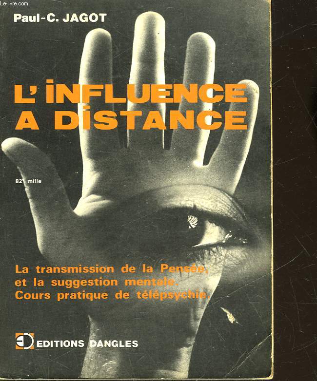 L'INFLUENCE A DISTANCE - LA TRANSMISSION DE LA PENSEE ET LA SUGGESTION MENTALE
