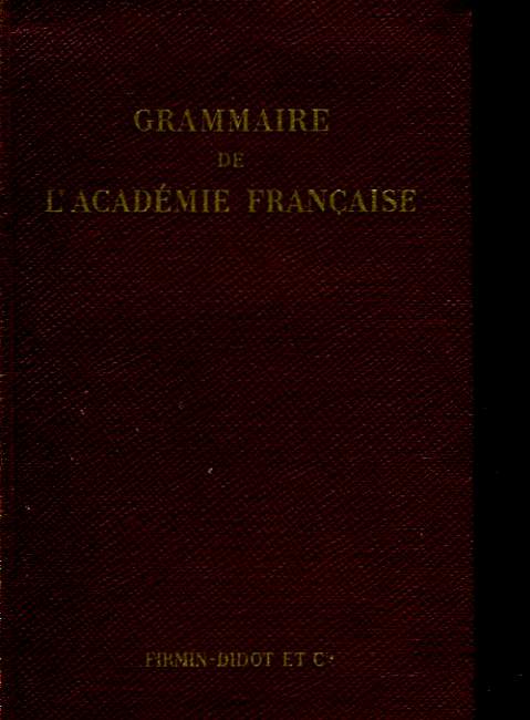 GRAMMAIRE DE L'ACADEMIE FRANCAISE