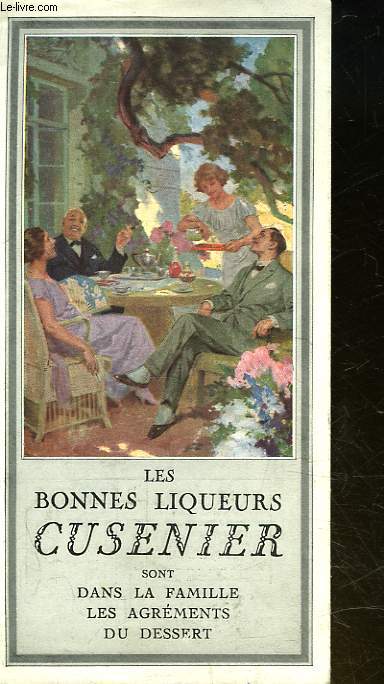 LES BONNES LIQUEURS CUSENIER SONT DANS LA FAMILLE LES AGREMENTS DU DESERT