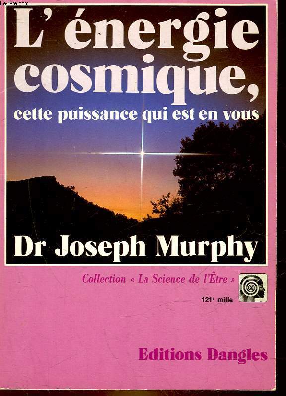 L'ENERGIE COSMIQUE : CETTE PUISSANCE QUI EST EN VOUS