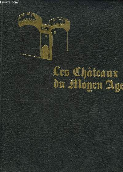LES CHATEAUX DU MOYENA GE