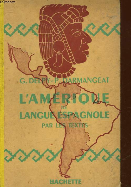 L'AMERIQUE DE LA LANGUE ESPAGNOLE PAR LES TEXTES