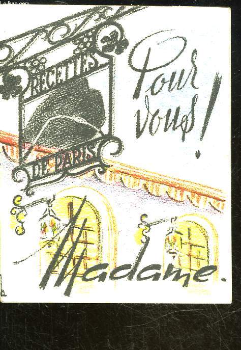 RECETTES DE PARIS - POUR VOUS MADAME!