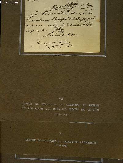 1 LOT DE 4 FAC SIMILES - LETTRE DE DEMISSION DU CARDINAL ROHAN AU ROI LOUIS 16 LORS DU PROCES DE COLLIER - LETTRE DE VOLTAIRE AU COMTE DE LAURENCIN - DERNIERE LETTRE DE LOUIS 16 A LA CONVENTION NATIONALE - LETTRE DU PREMIER CONSUL AU COMTE DE PROVENCE