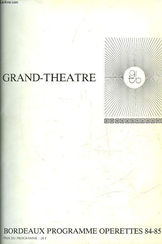 1 PROGRAMME GRAND-THEATRE - LE CHANTEUR DE MEXICO - TROIS VALSES - LE BARON TZIGANE - PAS SUR LA BOUCHE - VALSES DE VIENNE -