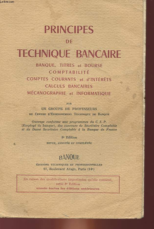 PRINCIPES DE TECHNIQUE BANCAIRE, BANQUE, TITRES ET BOURSES COMPTABILITE, COMPTES COURANTS ET D'INTERETS, CALCULS BANCAIRES, MECANOGRAPHIE ET INFORMATIQUE