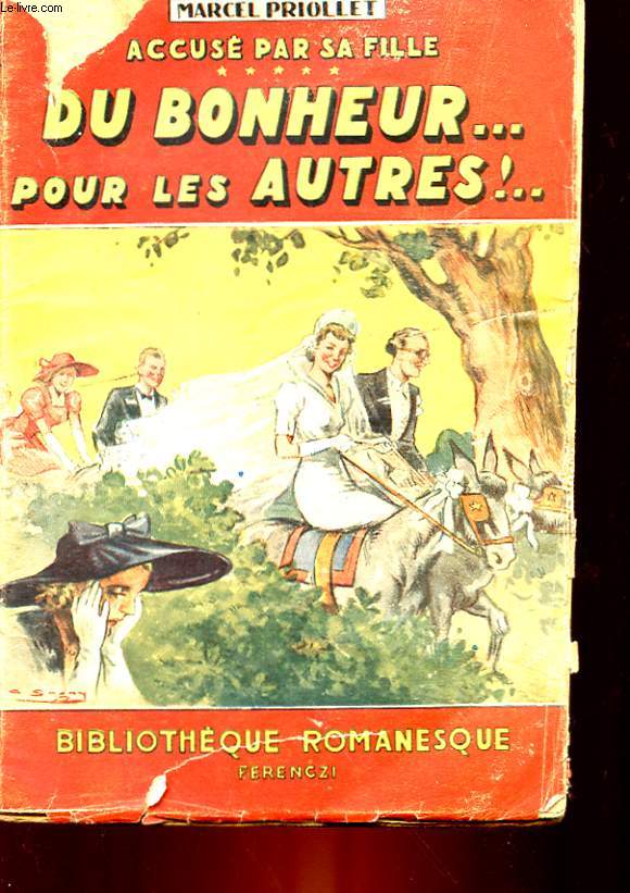 ACCUSE PAR SA FILLE - 5 - DU BONHEUR... POUR LES AUTRES ...