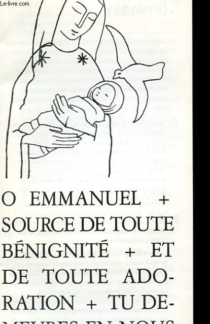 O EMMANUEL + SOURCE DE TOUTE BENIGNITE + ET DE TOUTE ADORATION + TU DEMEURES EN NOUS - LETTRE DES MONASTERES DES SOEURS DE BETHLEEM
