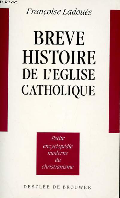 BREVE HISTOIRE DE L'EGLISE CATHOLIQUE