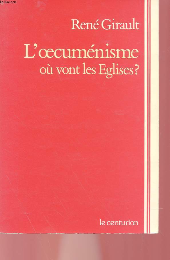 L'OECUMENISME - OU VONT LES EGLISES ?