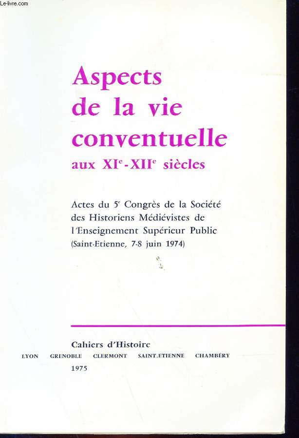 ASPECTS DE LA VIE CONVENTUELLE AUX XIe-XIIe SIECLES