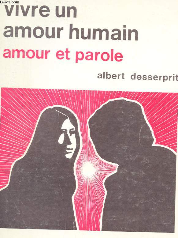 VIVRE UN AMOUR HUMAIN - AMOUR ET PAROLE