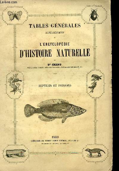 L'ENCYCLOPEDIE D'HISTOIRE NATURELLE OU TRAITE COMPLET DE CETTE SCIENCE - REPTILES ET POISSONS