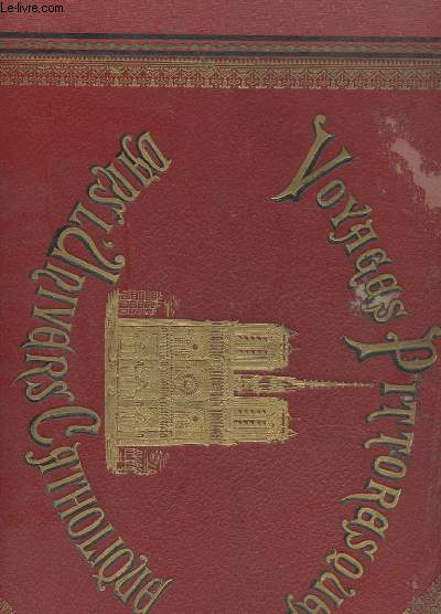 VOYAGES PITTORESQUES DANS L'UNIVERS CATHOLIQUE