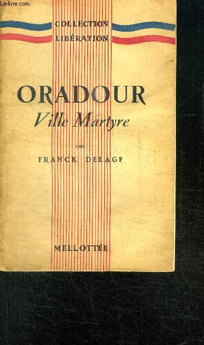 ORADOUR VILLE MARTYRE
