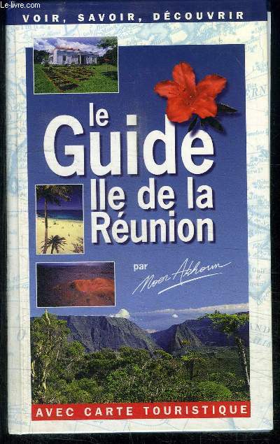 LE GUIDE  ILE DE LA REUNION AVEC CARTE TOURISTIQUE
