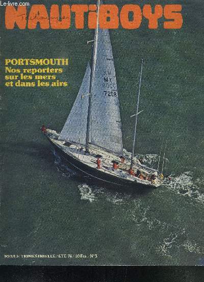 NAUTIBOYS - PORTSMOUTH NOS REPORTERS SUR LES MERS ET DANS LES AIRS - REVUE TRIMESTRIELLE / ETE 74 / N3