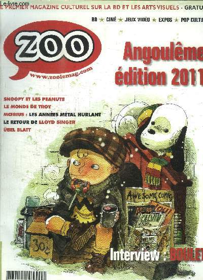 ZOO - LE 1ER MAGAZINE CULTUREL SUR LA BD ET LES ARTS VISUELS - BD CINE JEUX VIDEO EXPOS POP CULTURE - ANGOULEME EDITION 2011 - INTERVIEW : BOULET - SNOOPY ET LES PEANUTS - LE MONDE DE TROY - MOEBIUS: LES ANNEES METAL HURLANT - LE RETOUR DE LLOYD SINGER