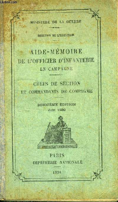 AIDE-MEMOIRE DE L'OFFICIER D'INFANTERIE EN CAMPAGNE - CHEFS DE SECTION ET COMMANDANTS DE COMPAGNIE