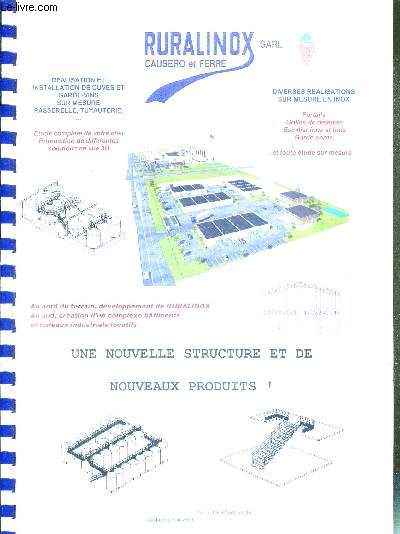 RURALINOX CAUSERO ET FRERE SARL / une nouvelle structure et de nouveaux produits / ralisation et installation de cuves et garde-vins sur mesure passerelle, tuyauterie / diverses realisations sur mesure en inox / portails, grilles de dfenses...