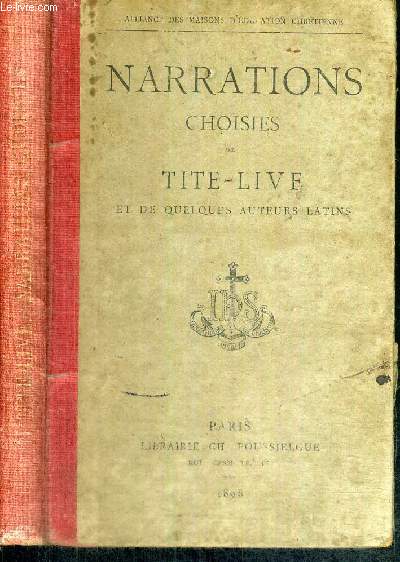 NARRATIONS CHOISIES DE TITE-LIVE ET DE QUELQUES AUTEURS LATINS - ALLIANCE DES MAISONS D'EDUCATION CHRETIENNE