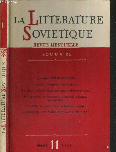 LA LITTERATURE SOVIETIQUE - N11 / V. Ajaev : loin de Moscou / A. Fadeev : littrature et critique littraire / V. Ozerov : l'homme d'avant-garde dans la littrature sovitique / M. Romanov : les problmes de la littrature progressiste aux Etats-Unis..
