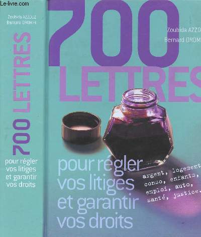 700 LETTRES POUR REGLER VOS LITIGES ET GARANTIR VOS DROITS