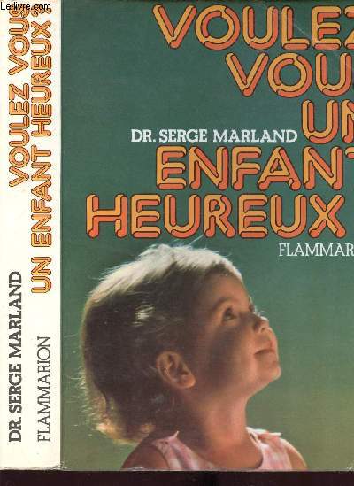 VOULEZ VOUS UN ENFANT HEUREUX?