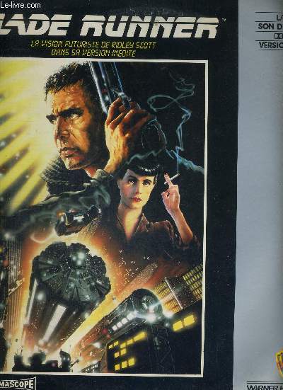 1 LASERDISC - BLADE RUNNER - LA VISION FUTURISTE DFE RIDLEY SCOTT DANS SA VERSION INEDITE /  Harrison Ford / Rutger Hauer / Sean Young / Edward James Olmos / Daryl Hannah / M. Emmet Walsh