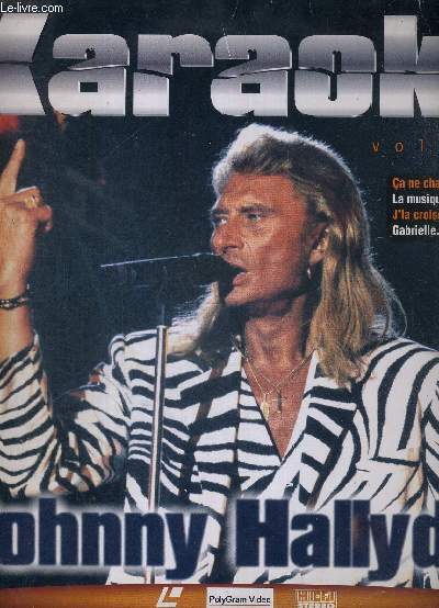 1 LASERDISC - KARAOKE - VOLUME 2 - JOHNNY HALLYDAY / J'la croise tous les matins / Cadillac / ca ne change pas un homme / Gabrielle / quand le masque tombe / Rock'n'roll attitude / ne m'oublie pas / rien  personne / rester libre / la musique que j'aime.