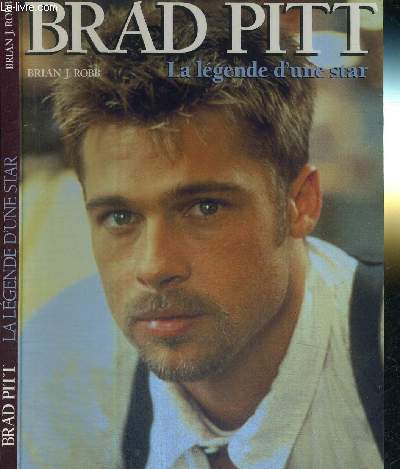 BRAD PITT - LA LEGENDE D'UNE STAR