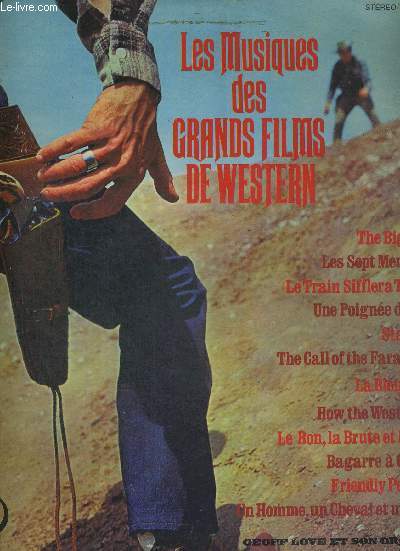 1 DISQUE AUDIO 33 TOURS - LES MUSIQUES DES GRANDS FILMS DE WESTERN / the big country / les sept mercenaires / le train sifflera trois fois / une poigne de dollars / the call of faraway hills / bagarre  OK Corrall...