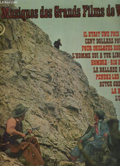1 DISQUE AUDIO 33 TOURS - LES MUSIQUES DES GRANDS FILMS DE WESTERN - N2 / il tait une fois dans l'ouest / cent dollars pour un sheriff / pour quelques dollars de plus / l'homme qui a tu Liberty Valance / la ballade Cat Ballou...