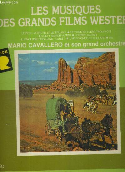 1 DISQUE AUDIO 33 TOURS - LES MUSIQUES DES GRANDS WESTERN - N1 - MARIO CAVALLERO ET SON GRAND ORCHESTRE / le bon, la brute et le truand / le train sifflera trois fois / les sept mercenaires / Johnny Guitar / il tait une fois dans l'ouest...