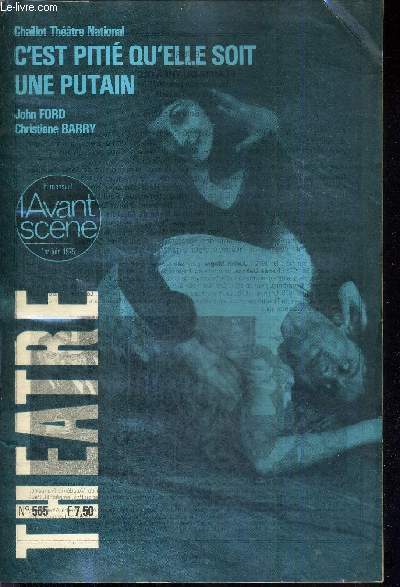 L'AVANT SCENE THEATRE N565 - 1er juin 1975 / Un diamant noir, Ren Saurel / C'est piti qu'elle soit une putain, John Ford, adapt. Christiane Barry / un thatre doit tre un lieu de plaisir / dommage qu'elle soit une putain (suppl. photos)...