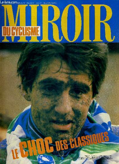 MIROIR DU CYCLISME - N 350 - avril 84 / le choc des classiques / Pascal Simon est un homme discret / le royaume de Bernard Vallet / Sean Kelly vous rpond / les chos de la plante cycliste / vlo en bois / tout sur les jantes...