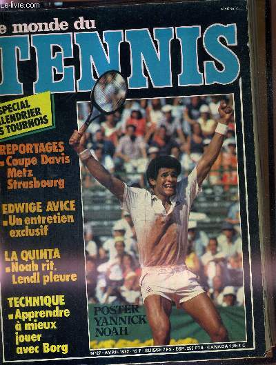 LE MONDE DU TENNIS - N27 - avril 82 / special calendrier des tournois / reportages : coupe Davis, Metz, Strasbourg / Edwige Avice : un entretien exclusif / la quinta : Noah rit, Lendl pleure / technique : apprendre  mieux jouer avec Borg...